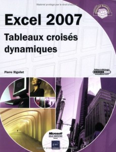 Livre: Excel 2007 Tableaux croisées dynamiques