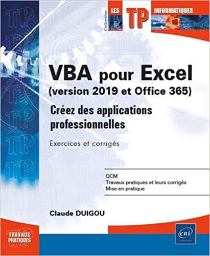 VBA pour Excel (version 2019 et Office 365) - Créez des applications professionnelles : Exercices et corrigés