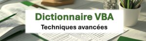 Dictionnaire VBA: Utilisation avancée (copie, fusion,...) [2025]